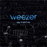 Say It Ain&#39;t So - Weezer