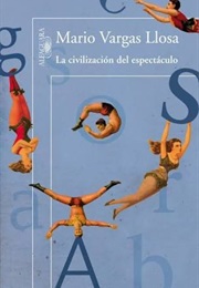 La Civilizacion Del Espectaculo (Mario Vargas Llosa)