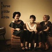 Three Little Birds -- Three Little Birds