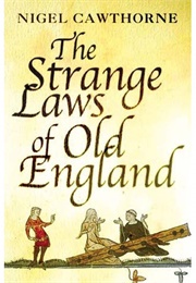 The Strange Laws of Old England (Nigel Cawthorne)