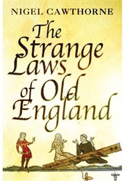 The Strange Laws of Old England (Nigel Cawthorne)