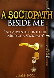 A Sociopath Beside Me (Junie Moon)