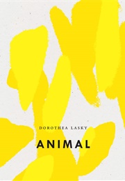 Animal (Dorothea Lasky)