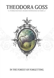 In the Forest of Forgetting (Theodora Goss)