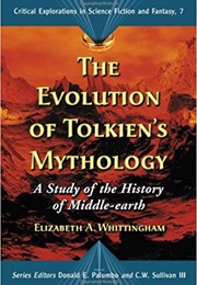 The Evolution of Tolkien&#39;s Mythology (Elizabeth Whittingham)