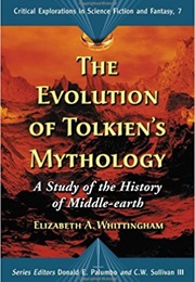 The Evolution of Tolkien's Mythology (Elizabeth Whittingham)