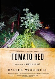 Tomato Red (Daniel Woodrell)