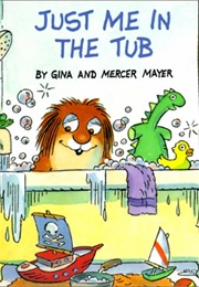 Just Me in the Tub (Gina and Mercer Mayer)
