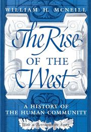 THE RISE OF THE WEST by William H. McNeill