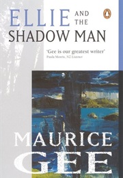 Ellie and the Shadow Man (Maurice Gee)