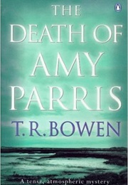 The Death of Amy Parris (T.R. Bowen)