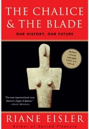 The Chalice and the Blade (Riane Eisler)