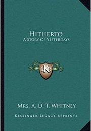 Hitherto (A. D. T. Whitney)