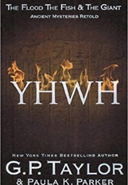 YHWH: The Flood, the Fish and the Giant (GP Taylor)
