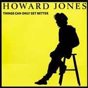 Things Can Only Get Better - Howard Jones