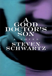 A Good Doctor's Son (Steven Schwartz)