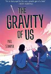The Gravity of Us (Phil Stamper)