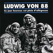 Ludwig Von 88 - Ce Jour Heureux Est Plein D'Allégresse