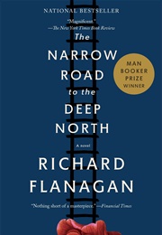 The Narrow Road to the Deep North (Richard Flanagan)