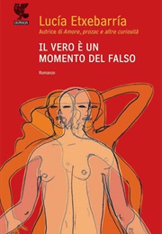 Il Vero È Un Momento Del Falso (Lucia Etxebarría)