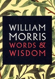 William Morris: Words & Wisdom (William Morris)