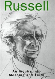 An Inquiry Into Meaning and Truth (Bertrand Russell)