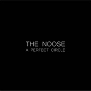 The Noose - A Perfect Circle