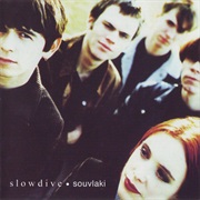 Slowdive -  Souvlaki (1993)