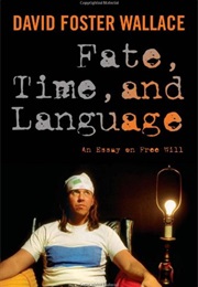 Fate, Time, and Language (David Foster Wallace)