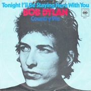 Tonight I'll Be Staying Here With You - Bob Dylan