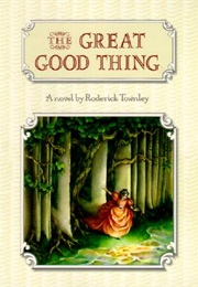 The Great Good Thing (Roderick Townley)