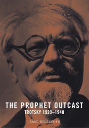 The Prophet Outcast: Trotsky 1929-1940 (Isaac Deutscher)