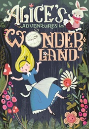 Alice Adventures in Wonderand (Lewis Carroll)