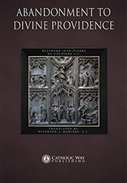 Abandonment to Divine Providence (Jean-Pierre De Caussade)