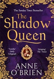 The Shadow Queen (Anne O'Brien)
