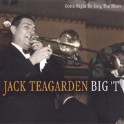 Jack Teagarden - Gotta Right to Sing the Blues