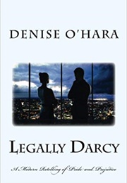Legally Darcy: A Modern Retelling of Pride and Prejudice (Denise O'Hara)