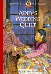 Addy&#39;s Wedding Quilt (Connie Porter)