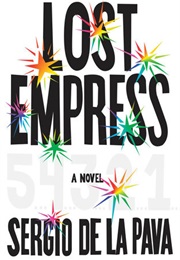 The Lost Empress (Sergio De La Pava)