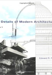 The Details of Modern Architecture (Edward R Ford)