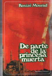 De Parte De La Princesa Muerta (Kenise Mourad)