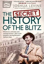 The Secret History of the Blitz (Joshua Levine)