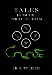 Tales From the Perilous Realm (J.R.R. Tolkien)