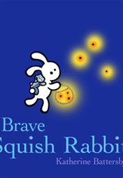 Brave Squish Rabbit (Katherine Battersby)
