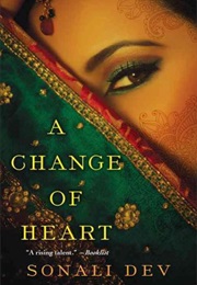 A Change of Heart (Sonali Dev)
