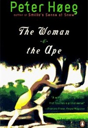 The Woman and the Ape (Peter Hoeg)