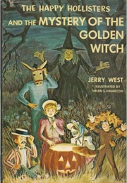 The Happy Hollisters and the Mystery of the Golden Witch (Jerry West)