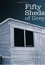 Fifty Sheds of Gray (C. T. Grey)