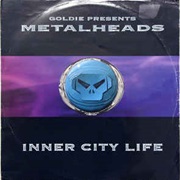 Goldie Presents Metalheads, Inner City Life