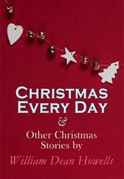 Christmas Every Day (William Dean Howells)